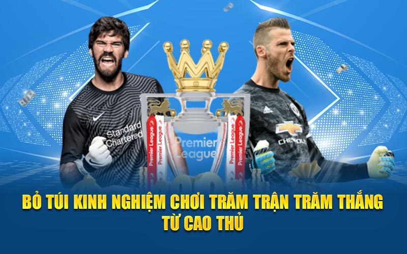Bỏ túi kinh nghiệm chơi trăm trận trăm thắng từ cao thủ