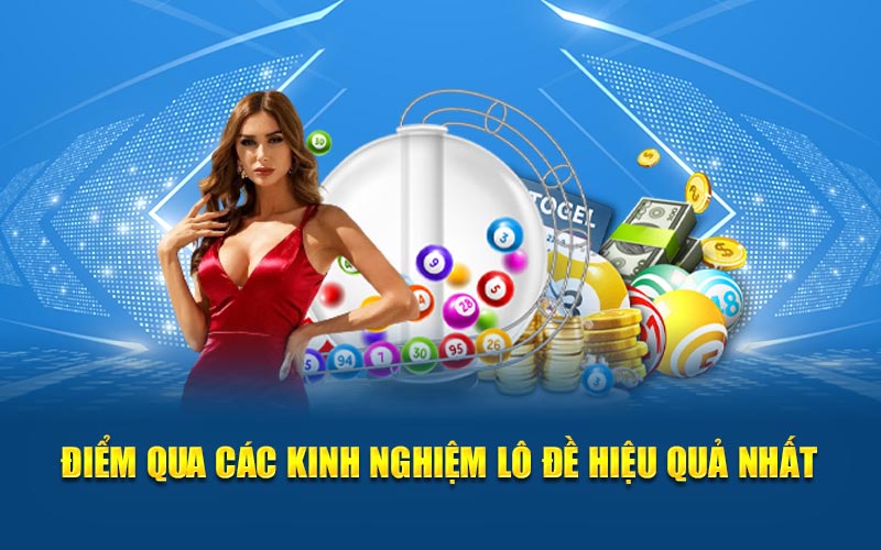 Điểm qua các kinh nghiệm lô đề hiệu quả nhất