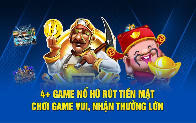Game nổ hũ rút tiền mặt