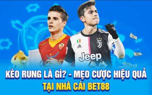 Kèo rung là gì