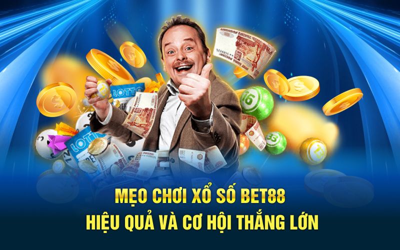 Mẹo chơi xổ số bet88 hiệu quả và cơ hội thắng lớn