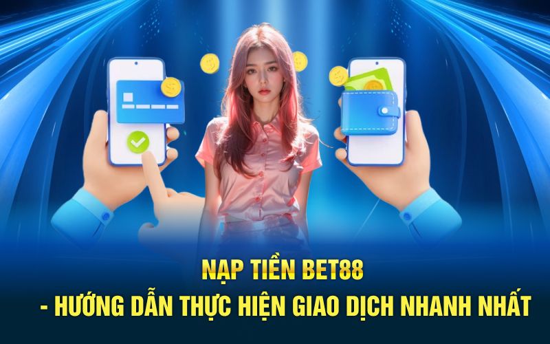 Nạp tiền bet88