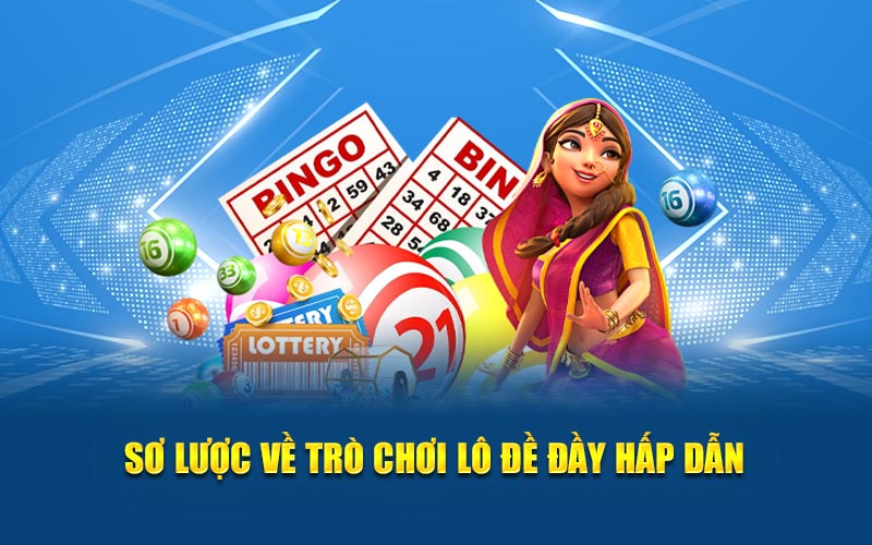 Sơ lược về trò chơi lô đề đầy hấp dẫn